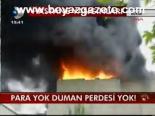 Para Yok Duman Perdesi Yok!