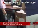 İşte Resmi Sonuçlar