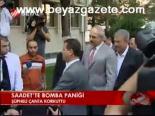 Saadet'te Bomba Paniği