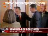 Hükümet- Bdp Görüşmesi