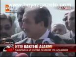 Ette Bakteri Alarmı