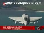 Pkk İle İsrail Kolkola