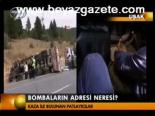 Bombaların Adresi Neresi?
