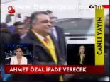 Ahmet Özal İfade Vercek