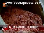 12 Ton Bakterili Et Nerede?