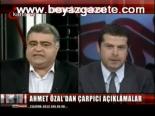 Ahmet Özal Konuştu