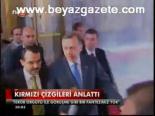 Kırmızı Çizgileri Anlatıldı