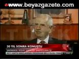 30 Yıl Sonra Konuştu