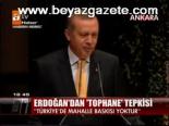 Erdoğan'dan Tophane Tepkisi