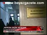Hsyk'da Seçim Heyecanı