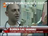 Öldüren İlaç Skandalı