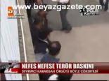 Nefes Nefese Terör Baskını