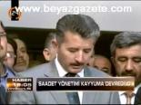 Saadet Yönetimi Kayyuma Devredildi