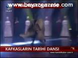 Kafkasların Tarihi Dansı