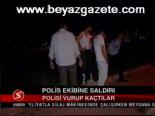 Polis Ekibine Saldırı