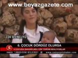 6. Çocuk Dördüz Olursa