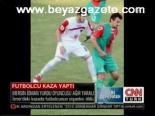 Futbolcu Kaza Yaptı