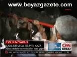 7 Ölü 64 Yaralı