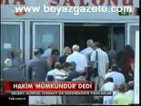 Hakim Mümkündür Dedi