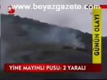 Yine Mayınlı Pusu: 2yaralı