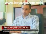 İthalat Çare Olacak Mı?
