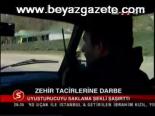 Zehir Tacirlerine Darbe
