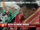 Hsyk Seçimine Doğru