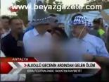 Alkollü Gecenin Ardından Gelen Ölüm