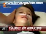 Oğuzhan 14 Gün Sonra Uyandı