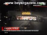 2 Kaza, 8 Ölü
