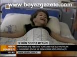 12 Gün Sonra Uyandı