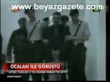 Öcalan İle Görüştü