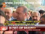 Ak Parti- Chp Buluşması