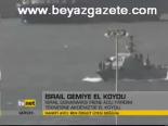 İsrail Gemiye El Koydu
