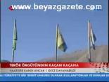 Terör Örgütünden Kaçan Kaçana