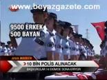 10 Bin Polis Alınacak