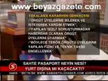 Sahte Pasaport Neyin Nesi?