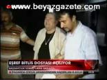 Eşref Bitlis Dosyası Açılıyor