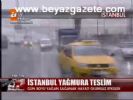 İstanbul Yağmura Teslim