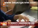 Üniversite Sınavında Kopya Şoku