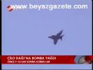 Cilo Dağı'na Bomba Yağdı
