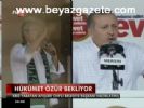Hükümet Özür Bekliyor