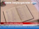 Polisin Miras Operasyonu