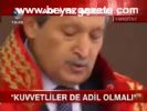 Kuvvetliler De Adil Olmalı