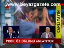 Prof. Öz Oğlunu Anlatıyor