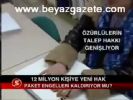 12 Milyon Kişiye Yeni Hak