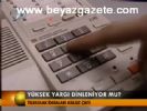 Yüksek Yargı Dinleniyor Mu?