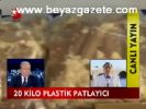 20 Kilo Plastik Patlayıcı