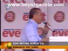 Son Miting Bursa'da
