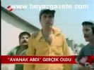 Avanak Abdi Gerçek Oldu